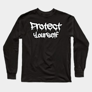 Protect Yourself Long Sleeve T-Shirt